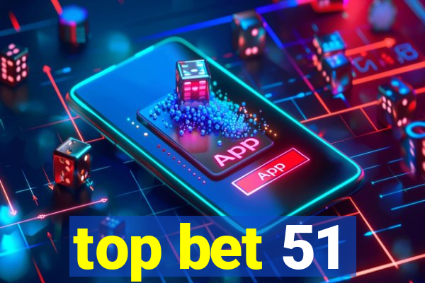 top bet 51